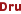Dru